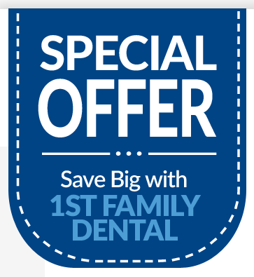 Save big on dental services - 1st family dental